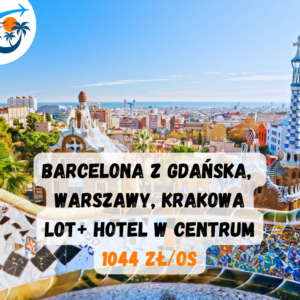 ✈️🏨 Tydzień w Barcelonie za 1044 zł | 2-9 marca 2026