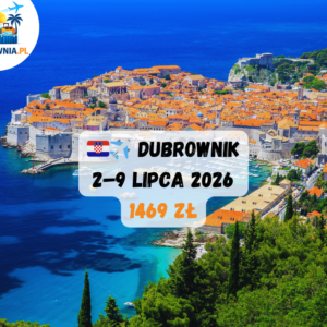 🇭🇷✈️ Dubrownik | 2–9 lipca 2026 | 1 469 zł