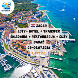 🇭🇷 ZADAR | 02.07–09.07.2026 | 2437 zł/os | różne miasta wylotu