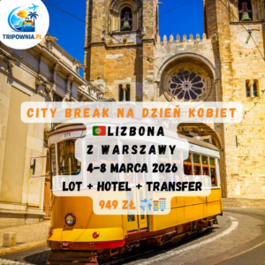 💐 DZIEŃ KOBIET – LIZBONA ✈ z Warszawy | 4–8 marca | od 949 zł/os.