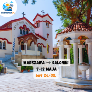 Warszawa → Saloniki | City break | 7–12 maja | 5 dni | 669 zł/os.