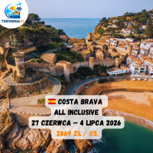 🇪🇸 Costa Brava all Inclusive | 27 czerwca – 4 lipca 2026 | 2869 zł / os.