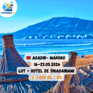 🇲🇦 Agadir na wypoczynek przy plaży | 16–23.05.2026 | 7 nocy za 1220 zł / os.