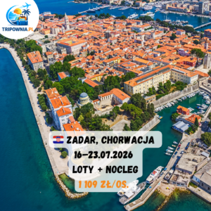 Zadar- Chorwacja  🇭🇷☀️16–23.07.2026 | loty + nocleg | 1 109 zł/os.