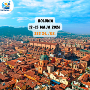 BOLONIA – włoski city break za 383 zł / os. 12–15 maja 2026