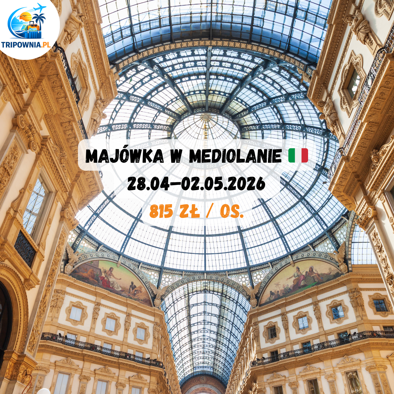 Majówka w Mediolanie 🇮🇹 | 28.04–02.05.2026 | 815 zł / os.