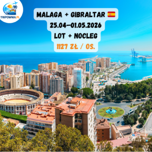 Malaga + Gibraltar 🇪🇸 | 25.04–01.05.2026 | lot + nocleg | 1127 zł / os.