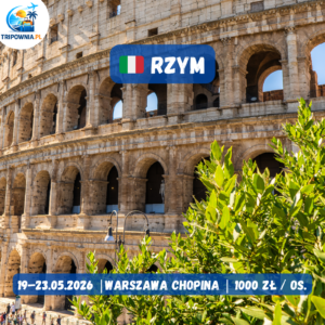 Rzym 🇮🇹 | 19–23.05.2026 | Warszawa Chopina | 1000 zł / os.