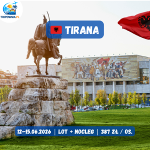 🇦🇱 Tirana | 12–15.06.2026 | lot + nocleg | 387 zÅ‚ / os.