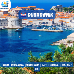 Dubrownik 🇭🇷 | 28.04–01.05.2026  | 715 zł / os.
