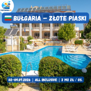 🇧🇬 Bułgaria – Złote Piaski | 02–09.07.2026 | all inclusive | 2 192 zł / os.
