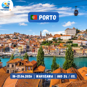 Porto 🇵🇹 18–21.06.2026 | Warszawa | 885 zł / os.