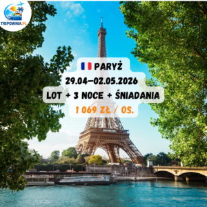 🇫🇷 Paryż | 29.04–02.05.2026 | lot + 3 noce + śniadania | od 1 069 zł / os.