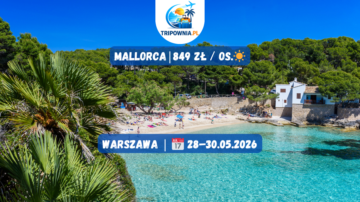 Palma de Mallorca z Warszawy za 849 zł/os.! 28–30.05.2026