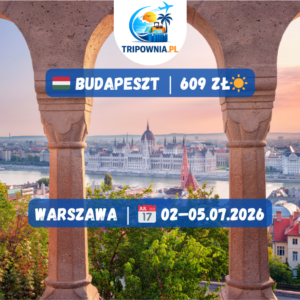 🇭🇺 Budapeszt z Warszawy za 609 zł/os. |  02–05.07.2026 | 3 noce | lot + hotel