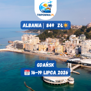 ALBANIA z Gdańska | 16–19 lipca 2026 | 849 zł/os! 🇦🇱🔥