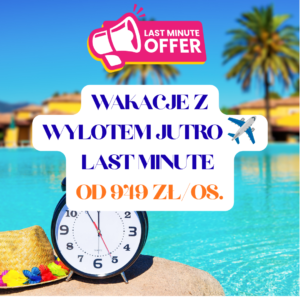 Wakacje Last Minute z wylotem jutro od 949 zł!